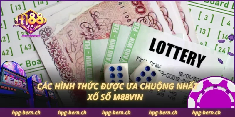 Các hình thức được ưa chuộng nhất xổ số M88Vin