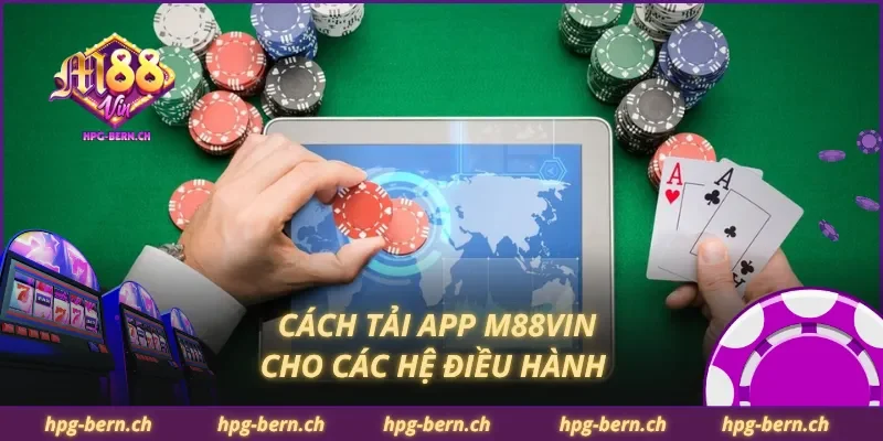 Cách tải app M88Vin cho các hệ điều hành 