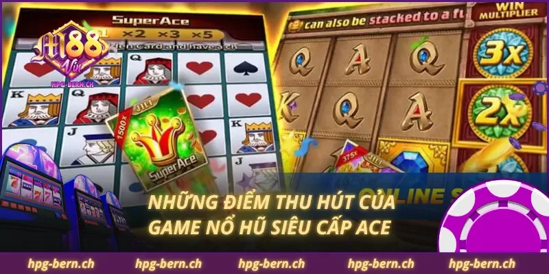 Những điểm thu hút của game nổ hũ siêu cấp ACE
