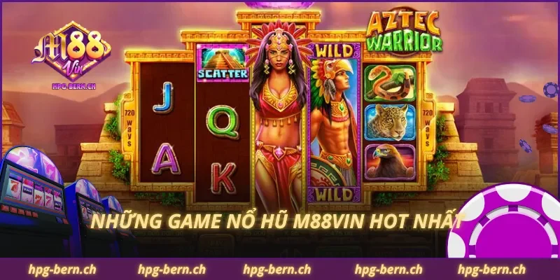 Những game nổ hũ M88Vin hot nhất