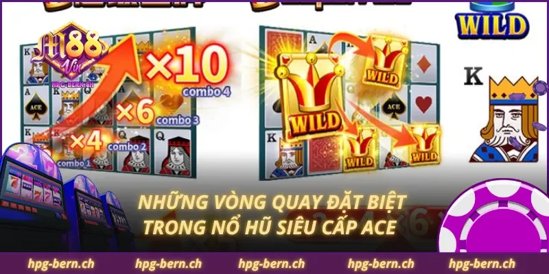 Những vòng quay đặc biệt trong nổ hũ siêu cấp ACE
